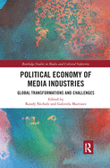 Political Economy of Media Industries: Global Transformations and Challenges