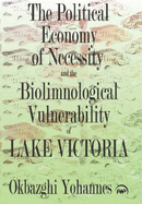 Political Economy of Necessity and the Biolimnological Vulnerability of Lake Victoria: A Thermodynamic Perspective