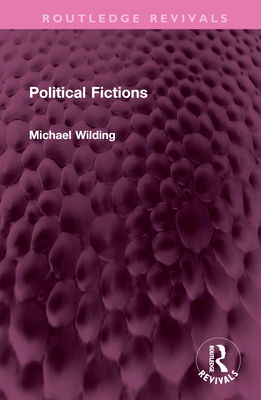 Political Fictions - Wilding, Michael