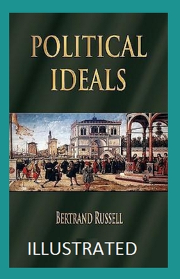 Political Ideals Illustrated - Russell, Bertrand