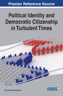 Political Identity and Democratic Citizenship in Turbulent Times