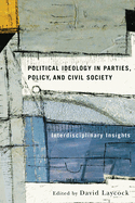 Political Ideology in Parties, Policy, and Civil Society: Interdisciplinary Insights