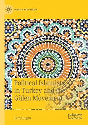 Political Islamists in Turkey and the Glen Movement - Dogan, Recep