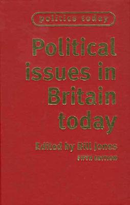 Political Issues in Britain Today - Jones, Bill