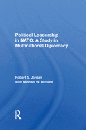 Political Leadership in NATO: A Study in Multinational Diplomacy