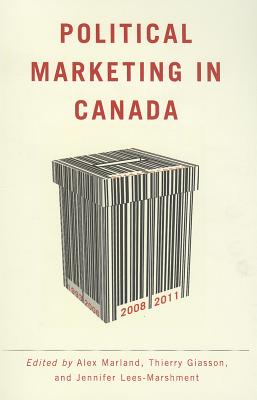 Political Marketing in Canada - Marland, Alex (Editor)
