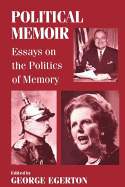 Political Memoir: Essays on the Politics of Memory