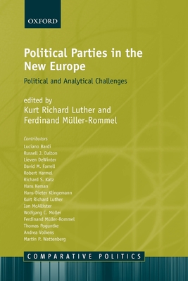 Political Parties in the New Europe: Political and Analytical Challenges - Luther, Kurt Richard (Editor), and Mller-Rommel, Ferdinand (Editor)