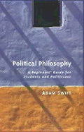 Political Philosophy: A Beginners' Guide for Students and Politicians
