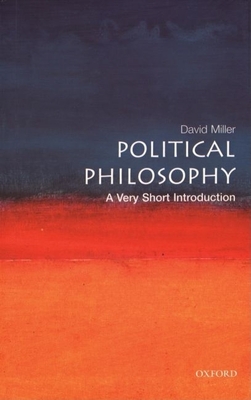 Political Philosophy: A Very Short Introduction - Miller, David