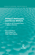 Political Philosophy and Social Welfare (Routledge Revivals): Essays on the Normative Basis of Welfare Provisions