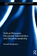 Political Philosophy, Educational Administration and Educative Leadership