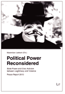 Political Power Reconsidered: State Power and Civic Activism Between Legitimacy and Violence. Peace Report 2013 Volume 66