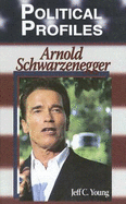 Political Profiles: Arnold Schwarzenegger