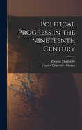 Political Progress in the Nineteenth Century [microform]