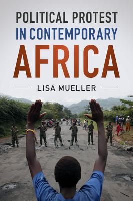 Political Protest in Contemporary Africa - Mueller, Lisa