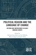 Political Reason and the Language of Change: Reform and Improvement in Early Modern Europe