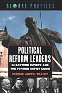 Political Reform Leaders in Eastern Europe and the Former Soviet Union