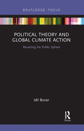 Political Theory and Global Climate Action: Recasting the Public Sphere