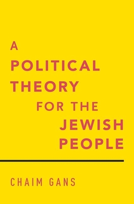 Political Theory for the Jewish People - Gans, Chaim