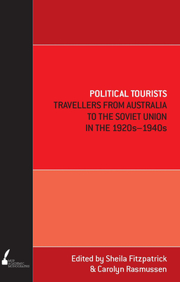 Political Tourists - Fitzpatrick, Sheila, and Rasmussen, Carolyn