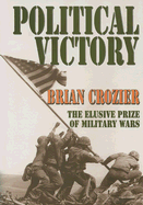 Political Victory: The Elusive Prize of Military Wars
