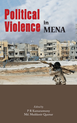 Political Violence in MENA - Kumaraswamy, P R, and Quamar, MD Muddassir