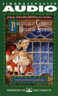 Politically Correct Holiday Stories: For an Enlightened Yultide Season - Garner, James Finn (Read by)