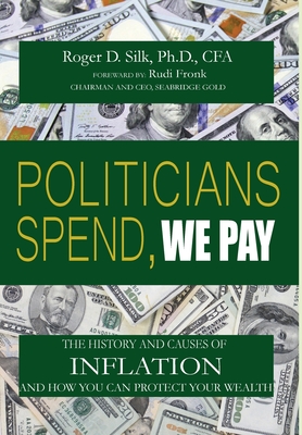 Politicians Spend, We Pay - Silk, Roger D