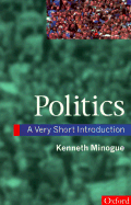 Politics: A Very Short Introduction - Minogue, Kenneth