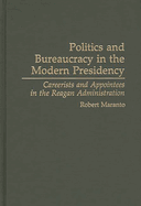 Politics and Bureaucracy in the Modern Presidency: Careerists and Appointees in the Reagan Administration