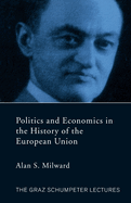 Politics and Economics in the History of the European Union