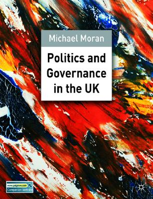 Politics and Governance in the UK - Moran, Michael