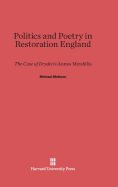 Politics and Poetry in Restoration England: The Case of Dryden's Annus Mirabilis - McKeon, Michael, Professor