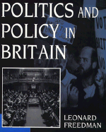 Politics and Policy in Britain - Freedman, Leonard