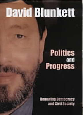 Politics and Progress - Blunkett, David