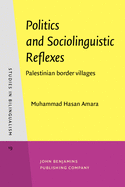 Politics and Sociolinguistic Reflexes: Palestinian Border Villages