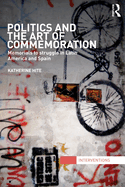 Politics and the Art of Commemoration: Memorials to struggle in Latin America and Spain