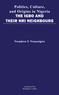 Politics, Culture, and Origins in Nigeria: The Igbo and Their Nri Neighbors