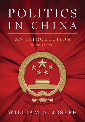 Politics in China: An Introduction, Third Edition - Joseph, William A (Editor)