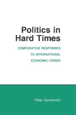 Politics in Hard Times - Gourevitch, Peter