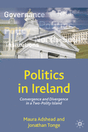 Politics in Ireland: Convergence and Divergence in a Two-Polity Island