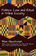 Politics, Law and Ritual in Tribal Society