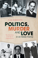 Politics, Murder and Love in an Italian Family: The Amendolas in the Age of Totalitarianisms