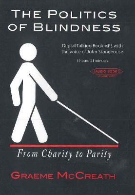 Politics of Blindness Audiobook: From Charity to Parity - McCreath, Graeme