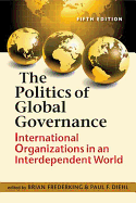 Politics of Global Governance: International Organizations in an Interdependent World