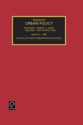 Politics of Policy Innovation in Chicago - Clark, Terry Nichols (Editor)