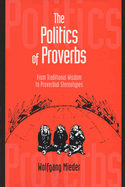 Politics of Proverbs: From Traditional Wisdom to Proverbial Stereotypes
