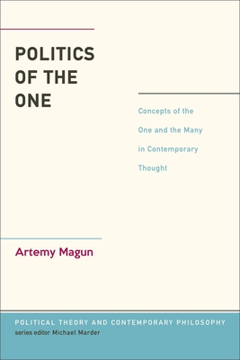 Politics of the One: Concepts of the One and the Many in Contemporary Thought - Magun, Artemy (Editor)