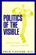 Politics of the Visible: Writing Women, Culture, and Fascism